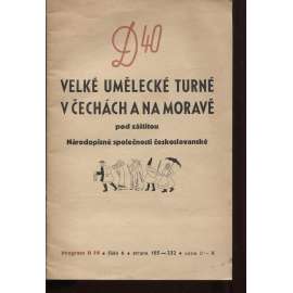 Velké umělecké turné v Čechách a na Moravě pod záštitou Národopisné společnosti českoslovanské. Divadlo D40