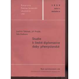 Studie k české diplomatice doby přemyslovské [středověk, panovnická listina, listiny] (Rozpravy Československé akademie věd, sešit 9, ročník 69/1959)