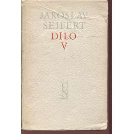 Dílo V. (1924-1954) Jaroslav Seifert - Zpíváno do rotačky, S obláčky hroznů, Romance o mládí a o víně, Romance o králi Václavu IV., Hvězdy nad Rajskou zahradou (básnické sbírky, básně verše poezie)