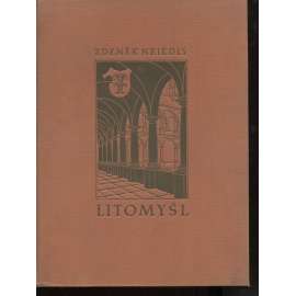 Litomyšl. Tisíc let českého města (historie, mj. Valdštejn, Bedřich Smetana, Alois Jirásek)