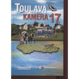 Toulavá kamera 17 [televizní průvodce po Čechách, mj. Broumov, Vimperk, Karviná, Javorník, Konice, Litovel, Letohrad, Sedlec-Prčice, Třebíč ad.]