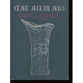 České secesní sklo / Böhmisches Jugendstilglas / Bohemian Glass of the Art Nouveau Period [sborník studií v NJ a AJ; sklářství, designéři, návrháři, typy výrobků, sbírky, výrobci, dílny, umělecké sklárny, majitelé, mecenáši, sběratelství]