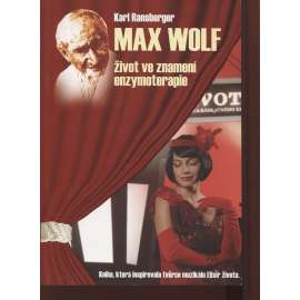 Max Wolf - Život ve znamení enzymoterapie