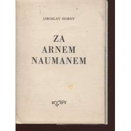 Za Arnem Naumanem (podpis Jaroslav Horný)