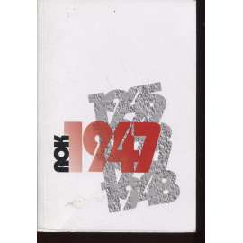 Rok 1947. Česká literatura, kultura a společnost v období 1945-1948