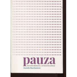 Pauza. Jak si vybrat oddechový čas, než vám ho život nařídí sám