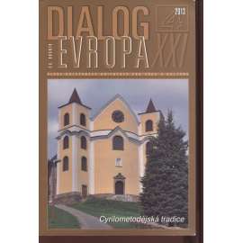 Dialog Evropa 4/2013, ročník 23. Revue Křesťanské orientace pro vědu a kulturu