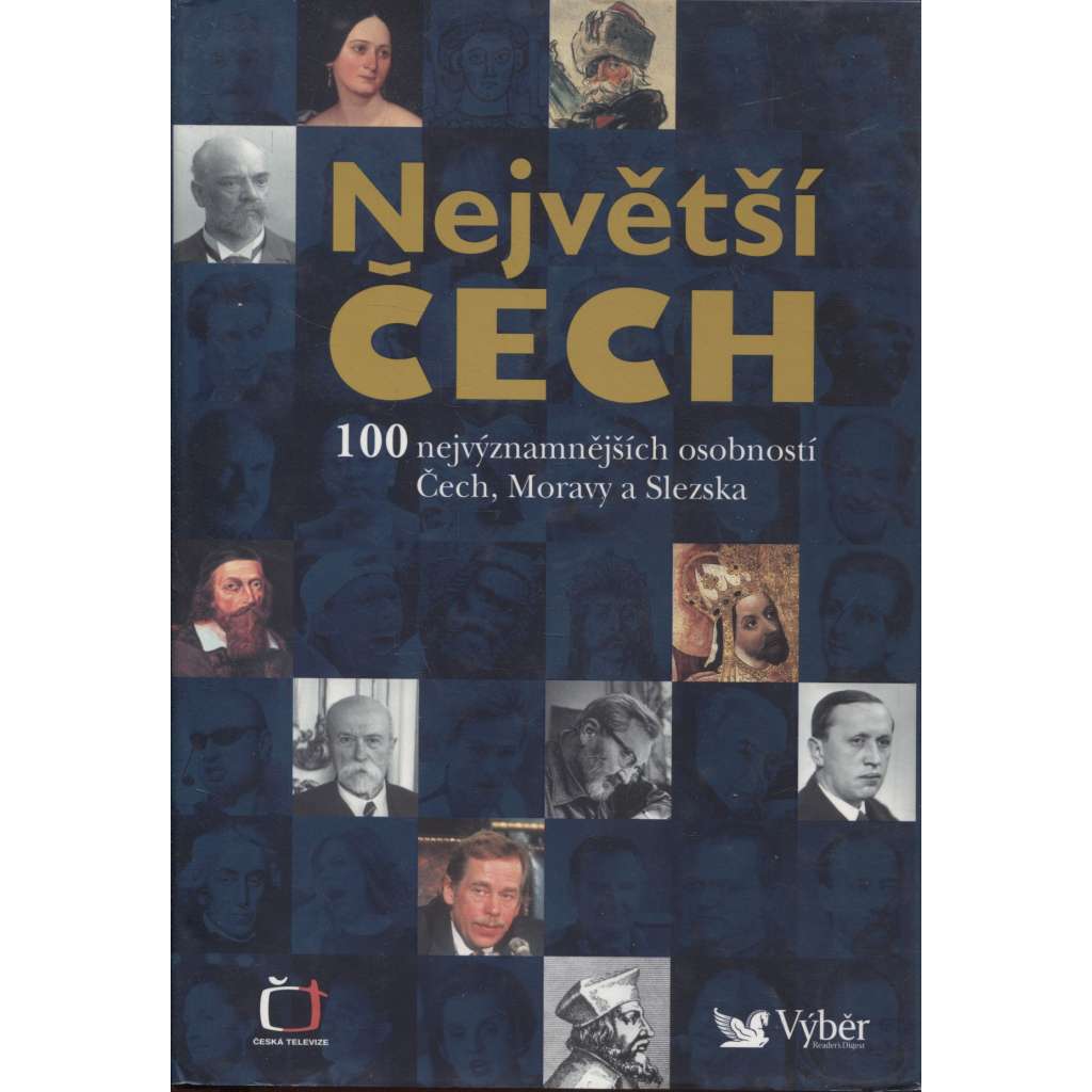 Největší Čech: 100 nejvýznamnějších osobností Čech, Moravy a Slezska