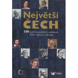 Největší Čech: 100 nejvýznamnějších osobností Čech, Moravy a Slezska