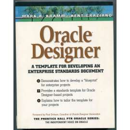 Oracle Designer: A Template for Developing an Enterprise Standards Document [software, informatika, vývoj softwaru, příručky]