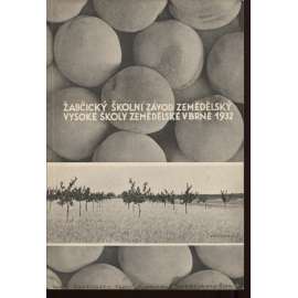 Zpráva o činnosti Žabčického školního závodu zemědělského v roce 1932 (Žabčice, Brno)