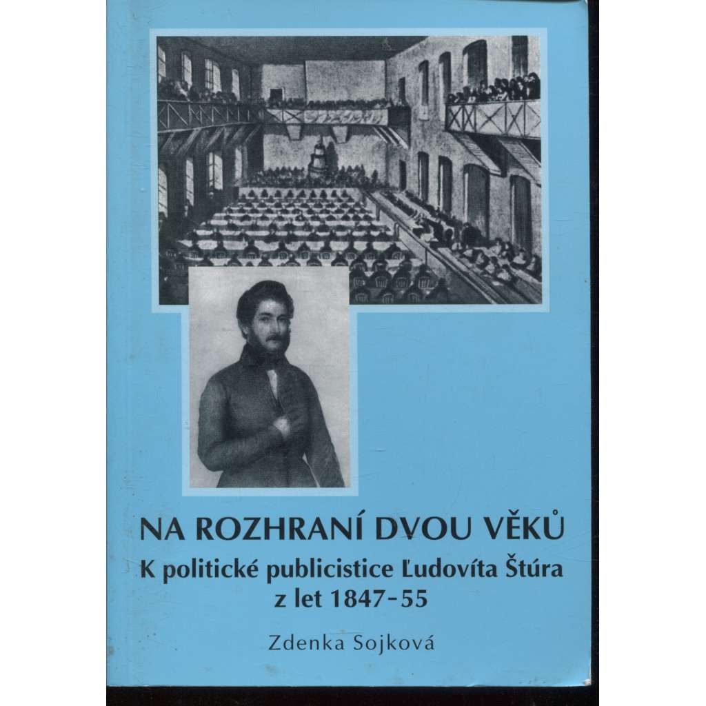 Na rozhraní dvou věků: k politické publicistice Ľudovíta Štúra z let 1847-55 (Ľudovít Štúr)