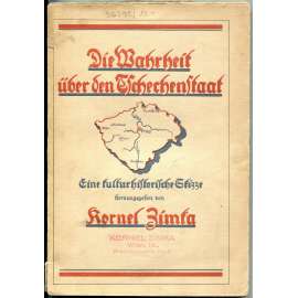 Die Wahrheit über den Tschechenstaat. Eine kulturhistorische Skizze [Československo; vznik Československa; Němci]