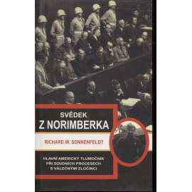 Svědek z Norimberka: Hlavní americký tlumočník při soudních procesech s válečnými zločinci (Norimberský proces)