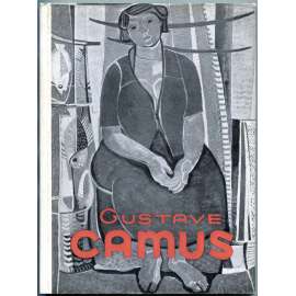 Gustave Camus [= Monographies de l'art belge] [Belgie; umění; malířství; expresionismus]