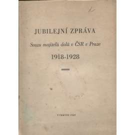 Jubilejní zpráva Svazu majitelů dolů v ČSR v Praze 1918-1928 (hornictví)