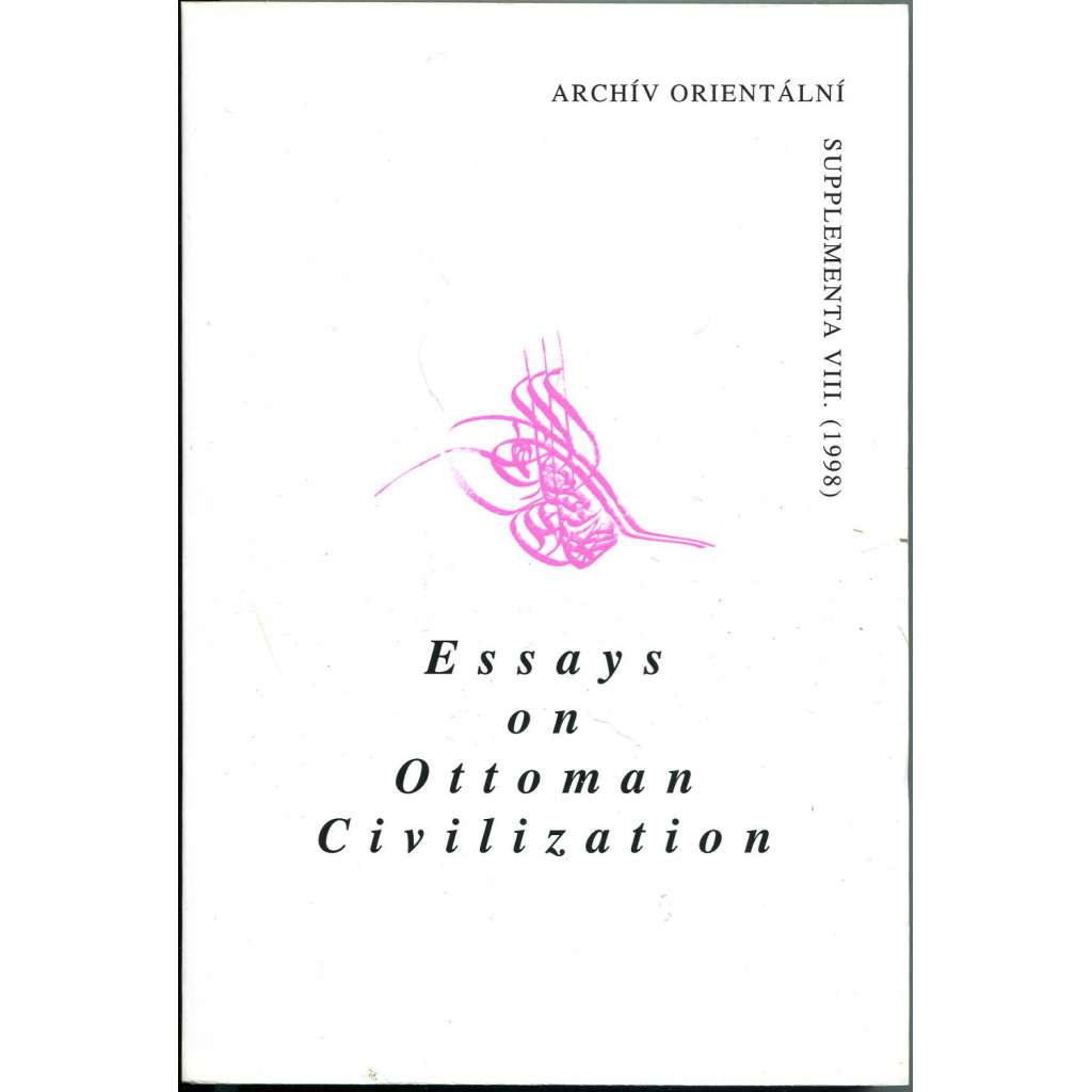 Essays on Ottoman Civilization [= Archív orientální. Supplementa VIII (1998)] [Osmanská říše; dějiny; historie; Turecko]