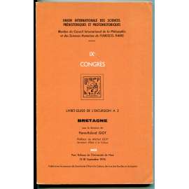 Bretagne. Livret-guide de l'excursion A 3 [ Bretaň. Průvodce k exkurzi v rámci 9. kongresu Mezinárodní unie věd prehistorických a protohistorických]