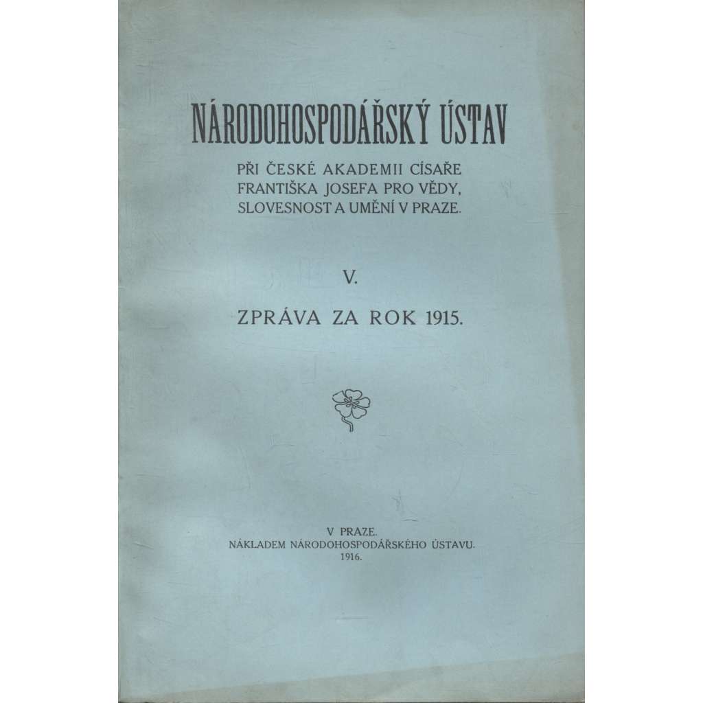 Národohospodářský ústav. V. Zpráva za rok 1915