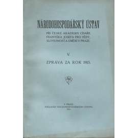 Národohospodářský ústav. V. Zpráva za rok 1915