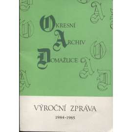 Okresní archiv Domažlice. VIII. výroční zpráva 1984-1985