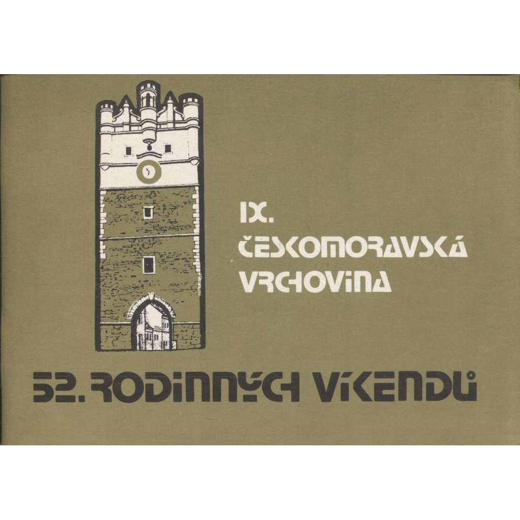 IX. Českomoravská vrchovina. 52 rodinných víkendů