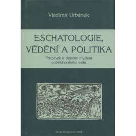 Eschatologie, vědění a politika