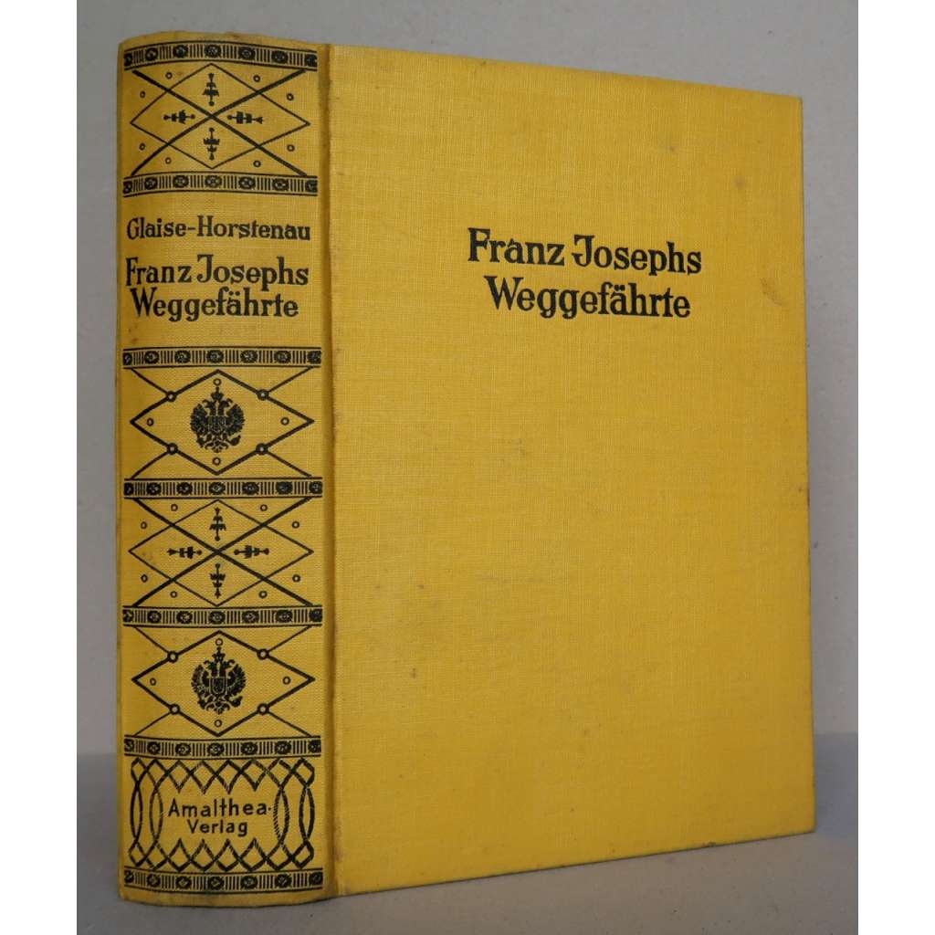 Franz Josephs Weggefährte: Das Leben des Generalstabschefs Grafen Beck [životopisy, Friedrich von Beck-Rzikowsky, František Josef I., Habsburkové, habsburský dvůr, vojenství, rakousko-uherská armáda]