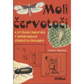 Moli, červotoči a jiní škůdci materiálů v domácnostech, skladech a chalupách