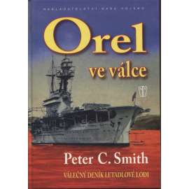 Orel ve válce [letadlová loď HMS Eagle - 2. světová válka, britské námořnictvo]