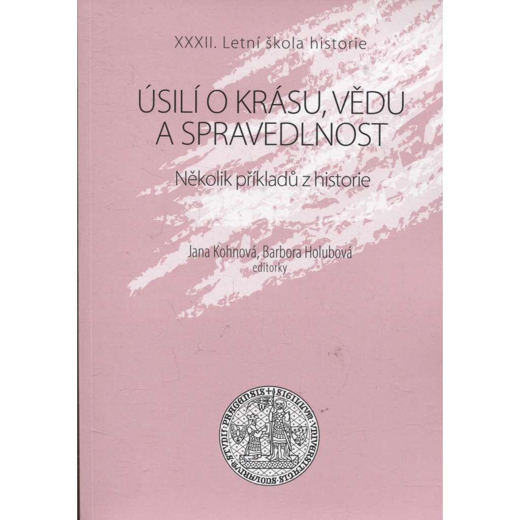 Úsilí o krásu, vědu a spravedlnost. Několik příkladů z historie