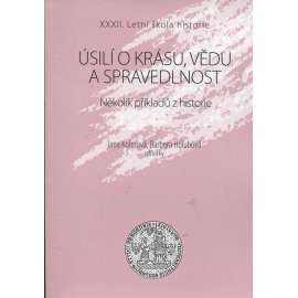 Úsilí o krásu, vědu a spravedlnost. Několik příkladů z historie