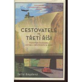 Cestovatelé ve Třetí říši: Vzestup fašismu očima obyčejných lidí (fašismus, Třetí říše)