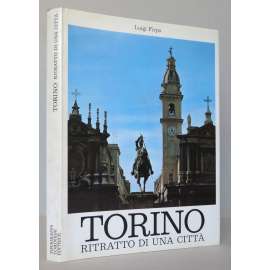 Torino. Ritratto di una citta  [Turín. Portrét města; cestování, obrazová publikace]