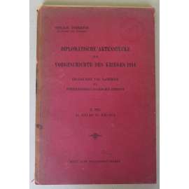 Diplomatische Aktenstücke zur Vorgeschichte des Krieges 1914. II. Teil: 24. Juli bis 28. Juli 1914 [Události předcházející válce roku 1914 v dokumentech; diplomacie, Rakousko-Uhersko, Habsburská monarchie, 1. světová válka]