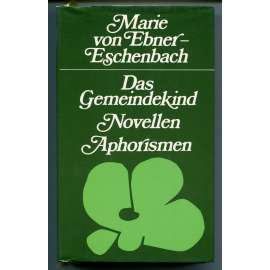 Das Gemeindekind, Novellen / Aphorismen [Obecní dítě, Novely a aforismy; rakouská a moravská německá literatura, realismus]