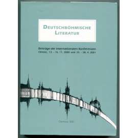 Deutschböhmische Literatur. Beiträge der internationalen Konferenzen Olmütz, 13.-16. 11. 2000 und 25.-28. 4. 2001 [česká a moravská německojazyčná literatura, dějiny literatury]