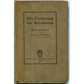 Die Entartung der Revolution. Neue Aufsätze ["Degenerace revoluce", 1920; Německá revoluce; psychologie; právo]