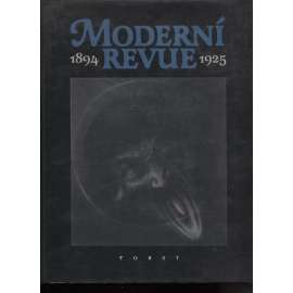 Moderní revue 1894–1925 [monografie Torst 1995; dekadence, symbolismus; moderna; Karel Hlaváček, Karásek ze Lvovic, Arnošt Procházka]