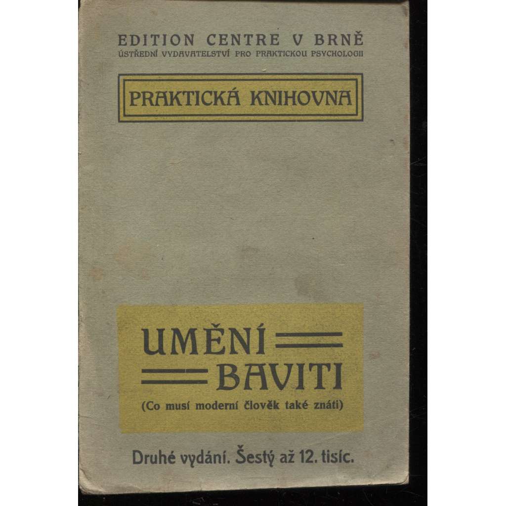 Umění baviti [příručka umění konverzace ve společnosti, kolem r. 1913 ]