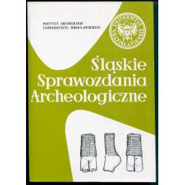 Slaskie sprawozdania archeologiczne XLIV, Tom 44 [pravěká a středověká archeologie, Slezsko]