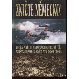 Zničte Německo - Oficiální příběh VIII. bombardovacího velitelství vzdušných sil americké armády, první rok nad Evropou