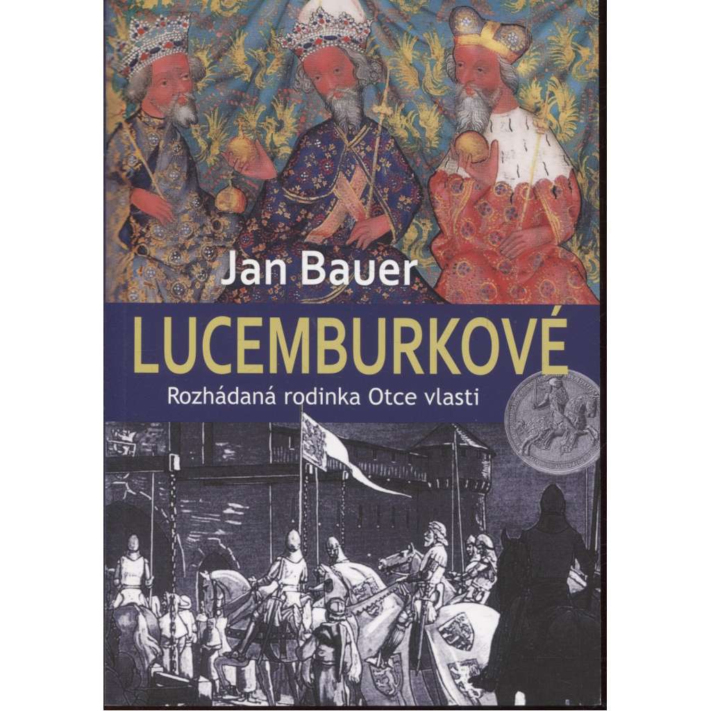 Lucemburkové: Rozhádaná rodinka Otce vlasti