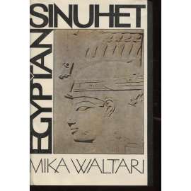 Egypťan Sinuhet - Mika Waltari [historický román - příběh ze života egyptského lékaře; starověký Egypt]