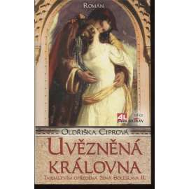 Uvězněná královna - Tajemstvím opředená žena Boleslava II.