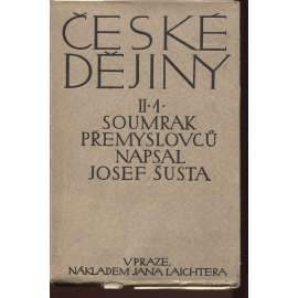 Soumrak Přemyslovců a jejich dědictví. České dějiny II./1.