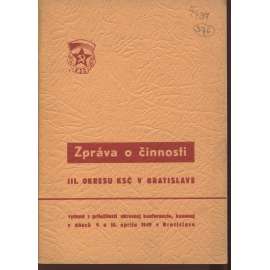 Zpráva o činnosti III. okresu KSČ v Bratislave (levicová literatura, komunistická literatura, Bratislava) - Slovensko, text slovensky