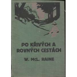 Po křivých a rovných cestách [edice Curwoodův odkaz - román z divokého západu]