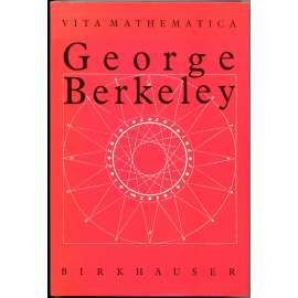 George Berkeley, 1685-1753 [matematika; filozofie; filosofie; biografie]