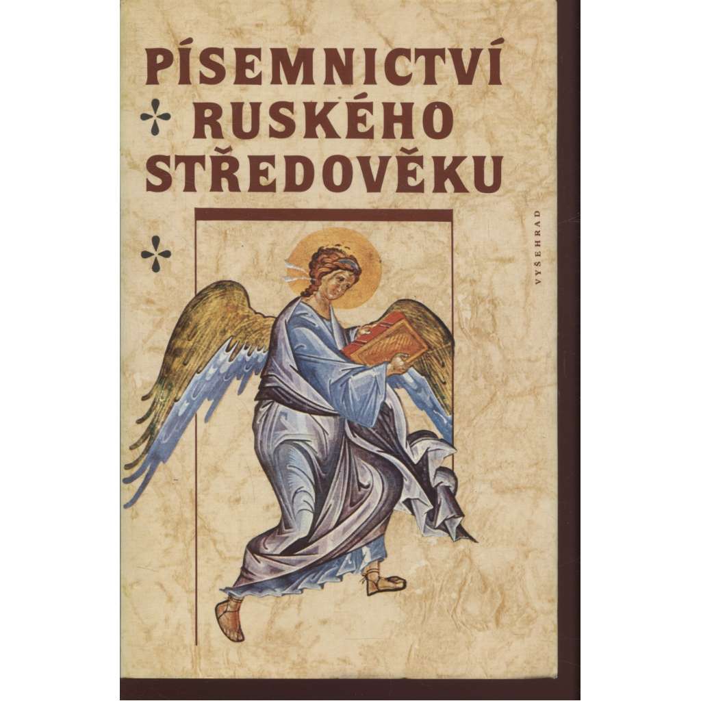 Písemnictví ruského středověku (Výbor textů 11.-14. století, středověk, Rusko, Příběhy svatých otců, Novgorodský letopis, Život Feodosije Pečerského, Boris a Gleb ad.)